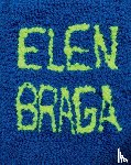 Vermeulen, Pieter, Melchior, Laila, Fonseca, Raphael, Miyada, Paulo, Roosens, Ilse, Zielinska, Joanna - Elen Braga