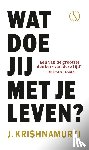 Krishnamurti - Wat doe jij met je leven?