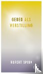 Spira, Rupert - Gebed als verstilling