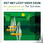 Schulten, Ton - Met het licht voor ogen