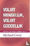 Casey, Michael - Voluit menselijk, voluit goddelijk