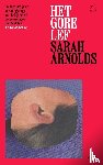 Arnolds, Sarah - Het gore lef