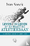 Sonck, Ivan - Leven en lijden op (en naast) de atletiekbaan
