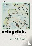 Vanreusel, Bart - Velogeluk in veertig fietstochten