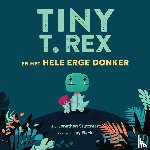 Stutzman, Jonathan - Tiny T. Rex en het hele erge donker