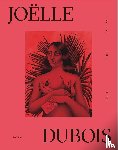 Dubois, Joëlle - Joëlle Dubois – I am my mother’s daughter