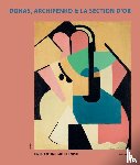  - Donas, Archipenko & La Section d’Or – Enchanting Modernism