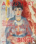 Gonnissen, Adriaan - A Red that Sings – Masterpieces by James Ensor, Rik Wouters and Jules Schmalzigaug