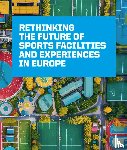 - Rethinking the Future of Sports Facilities and Experiences in Europe
