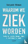 Bikman, Benjamin - Waarom we ziek worden