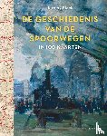 Black, Jeremy - Geschiedenis van de spoorwegen in 100 kaarten