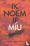 Driel, Karin van - Ik noem je Miu