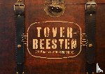 Gierdeghom, Olivier van - Toverbeesten (en waar ze zich verbergen)