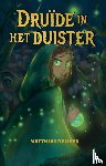 de Heer, Matthias - Druïde in het duister