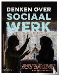 Raeymaeckers, Peter, Gradener, Jeroen, Hoijtink, Marc - Denken over sociaal werk