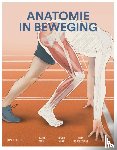 Tonoli, Cajsa, Moke, Lieven, de Beukelaar, Toon - Anatomie in beweging