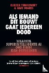 Yudkowsky, Eliezer, Soares, Nate - Als iemand dit bouwt, gaat iedereen dood
