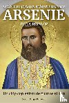Pungă-Herbreteau, Georgeta Germina - Sfântul Cuvios Mărturisitor Arsenie de la Prislop