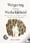 Zwennicker, Karin - WETGEVING VERSUS WERKELIJKHEID