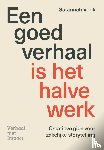 Vonk, Sarannah - Een goed verhaal is het halve werk