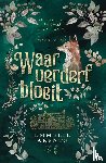 Arents, Emmelie - Waar verderf bloeit