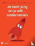 Gekiere, Hilde, Vanden Bossche, Margot, Van der Hooft, Julie - Je bent jong en je wilt... ondernemen