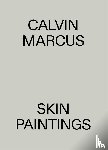 Lentini, Damian, Bartholomeeusen, Goedele - Calvin Marcus. Skin Paintings