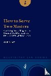 Nijhof, Jarin - How to Serve Two Masters