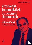 Hullu, Jaap de - Strafrecht, journalistiek en sociaaldemocratie
