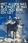 Groenhart, Rick - Niet alleen was ik zwart, ik was ook nog eens een geit