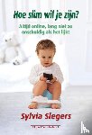 Slegers, Sylvia - Hoe slim wil je zijn?