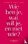 Exel, Marrit van - Wie ben je, wat wil je en met wie?