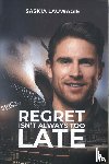Lauwagie, Saskia - Regret isn't always too late