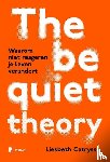 Catrysse, Liesbeth - The Be Quiet Theory