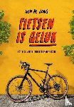 Jong, Wim de - Fietsen is geluk