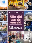 Schapendonk, Suzan, Peterink, Anouschka, Steekelenburg, Maaike van - Alle tijd vd wereld - 101 museumuitjes voor drukke mensen