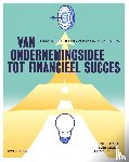 Kegels, Kurt, Kimpe, Mieke, Peeters, Jeroen - Van ondernemingsidee tot financieel succes