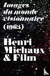 Jacobs, Steven, Antonissen, Mats, Michaux, Henri - Henri Michaux & Film