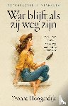 Hoogendijk, Yvonne - Wat blijft als zij weg zijn