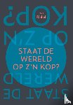 Rinkel, Ivo - STAAT DE WERELD OP Z’N KOP?