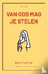 Postema, Kees - Van God mag je stelen