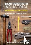 Gonzalez Garcia, Raimundo Heber - Mantenimiento Industrial: Organizacion, control y gestion