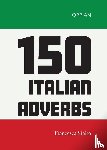 Sinito, Francesca - 150 Italian Adverbs