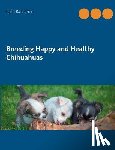 Rantanen, Katri - Breeding Happy and Healthy Chihuahuas