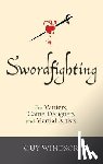 Windsor, Guy - Swordfighting, for Writers, Game Designers, and Martial Artists