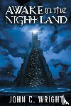 Wright, John C - Awake in the Night Land