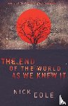 Cole, Nick - The End of the World as We Knew It