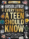 Carter, Emily - Absolutely Everything a Teen Should Know