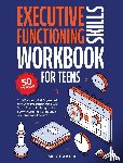 Carter, Emily - Executive Functioning Skills Workbook for Teens