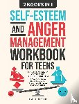 Carter, Emily - Self-Esteem and Anger Management Workbook for Teens